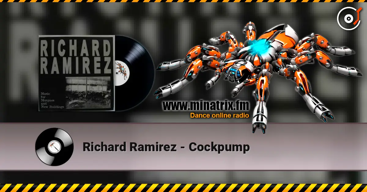 Richard Ramirez - Cockpump 高品质在线收听 | Minatrix.FM