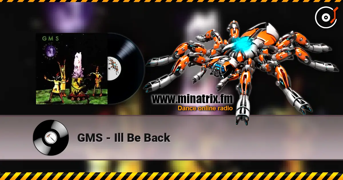 GMS - Ill Be Back 高品质在线收听 | Minatrix.FM