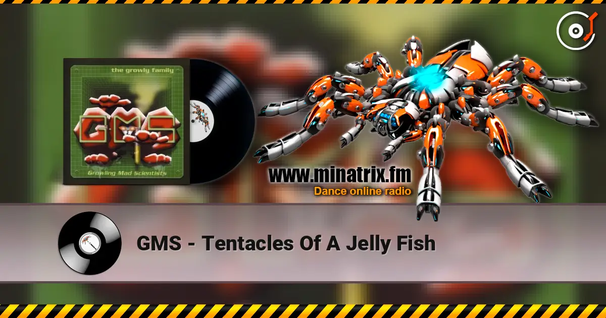 GMS - Tentacles Of A Jelly Fish 高品质在线收听 | Minatrix.FM