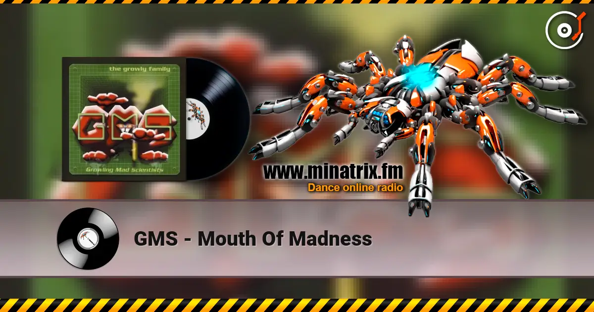 GMS - Mouth Of Madness 高品质在线收听 | Minatrix.FM