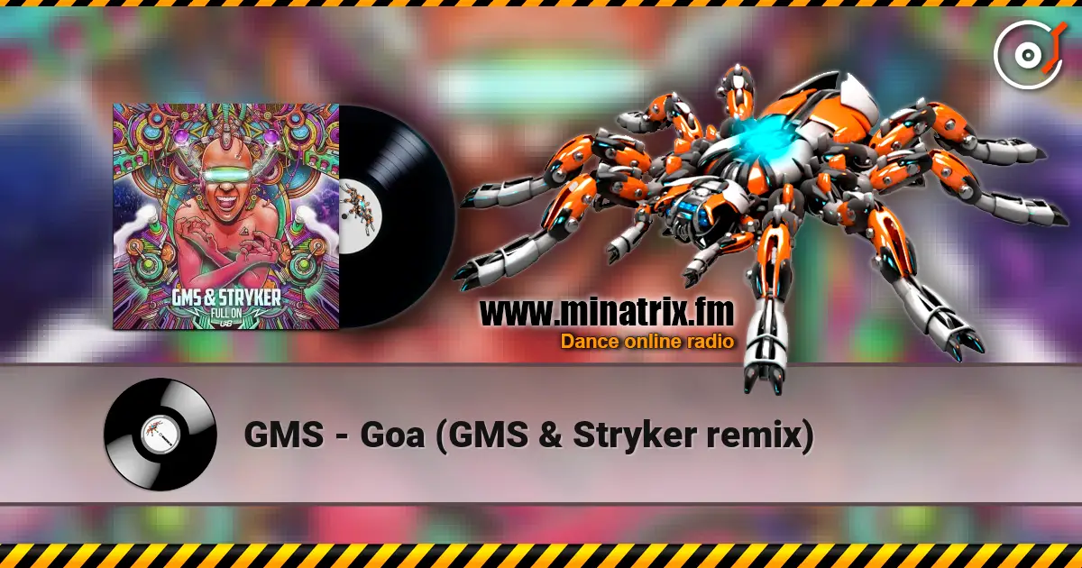 GMS - Goa (GMS & Stryker remix) 高品质在线收听 | Minatrix.FM