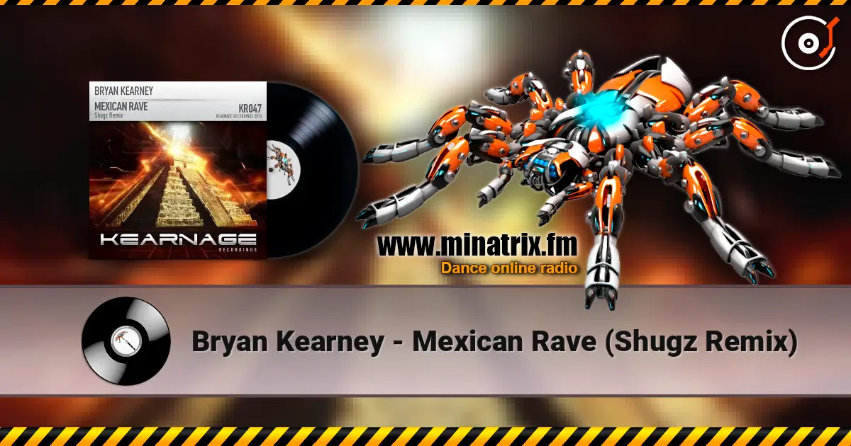 Bryan Kearney - Mexican Rave (Shugz Remix) 高品质在线收听 | Minatrix.FM