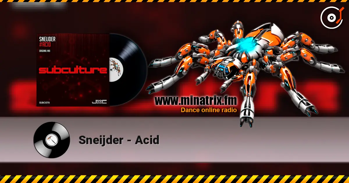 Sneijder - Acid 高品质在线收听 | Minatrix.FM