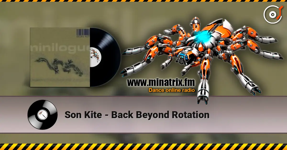 Son Kite - Back Beyond Rotation 高品质在线收听 | Minatrix.FM