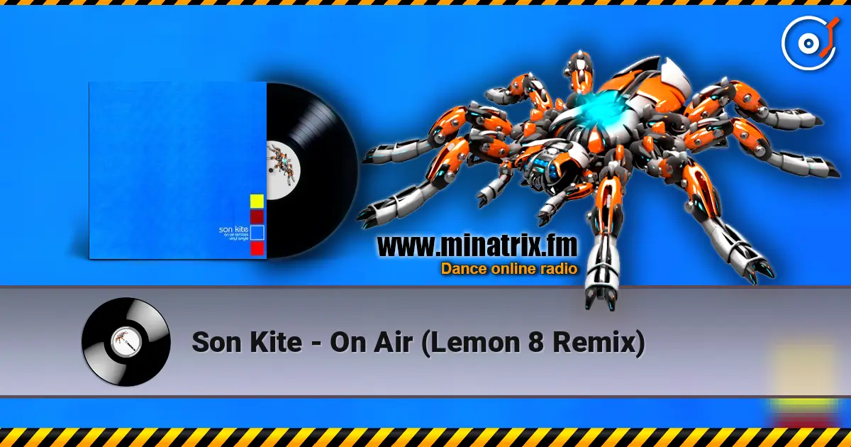 Son Kite - On Air (Lemon 8 Remix) 高品质在线收听 | Minatrix.FM