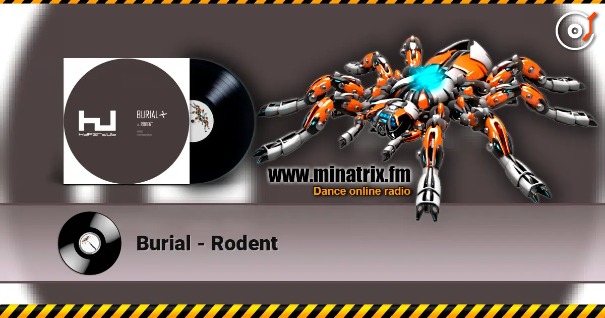 Burial - Rodent 高品质在线收听 | Minatrix.FM