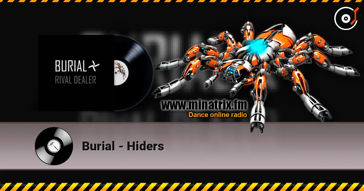 Burial - Hiders 高品质在线收听 | Minatrix.FM