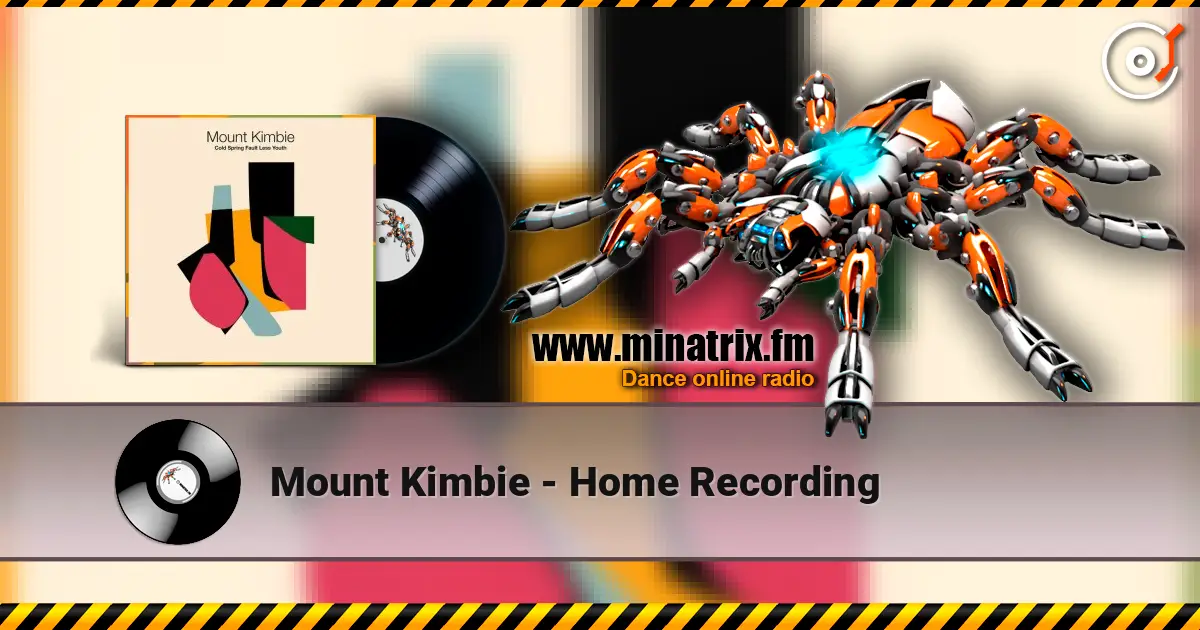 Mount Kimbie - Home Recording 高品质在线收听 | Minatrix.FM