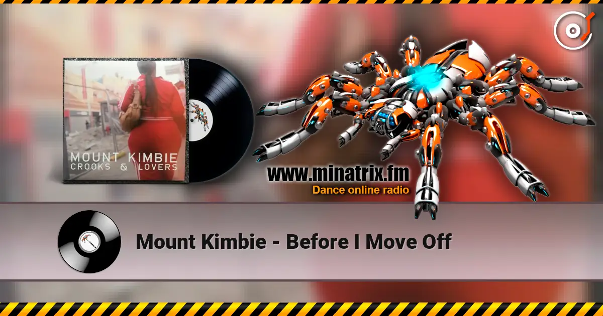 Mount Kimbie - Before I Move Off 高品质在线收听 | Minatrix.FM