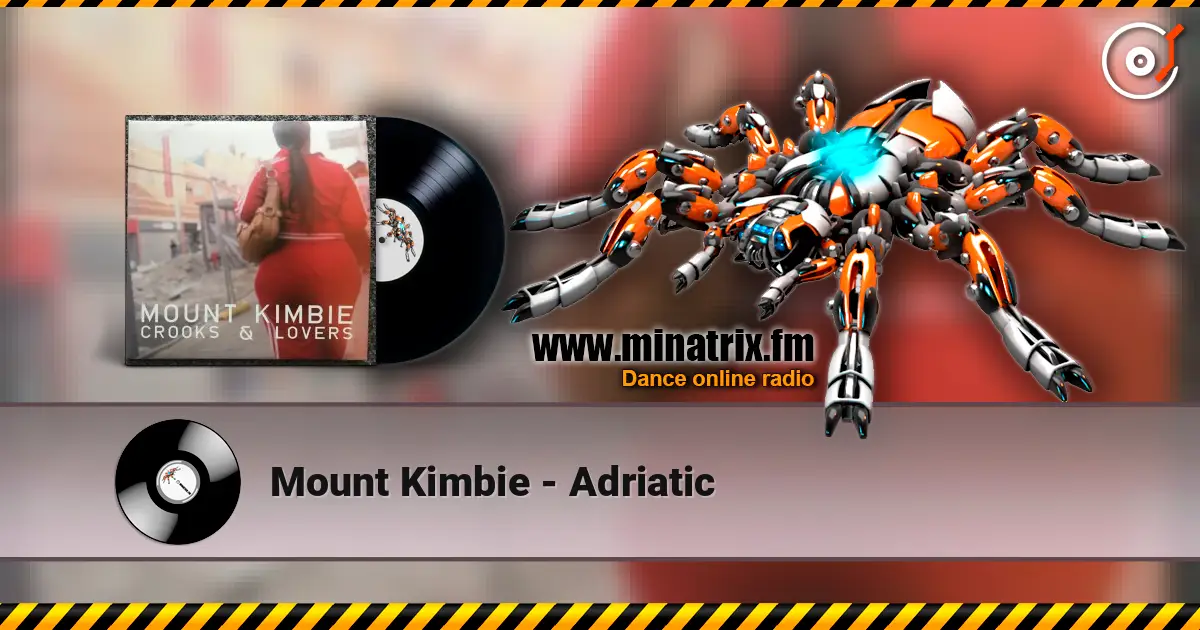 Mount Kimbie - Adriatic 高品质在线收听 | Minatrix.FM