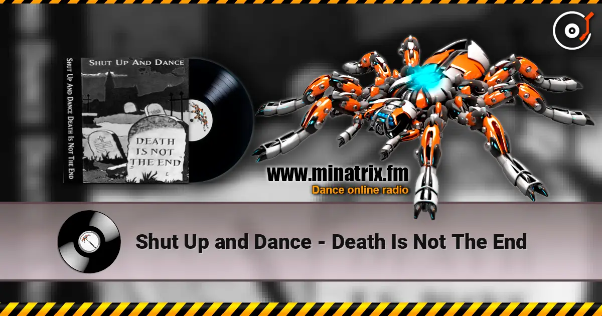 Shut Up and Dance - Death Is Not The End 高品质在线收听 | Minatrix.FM