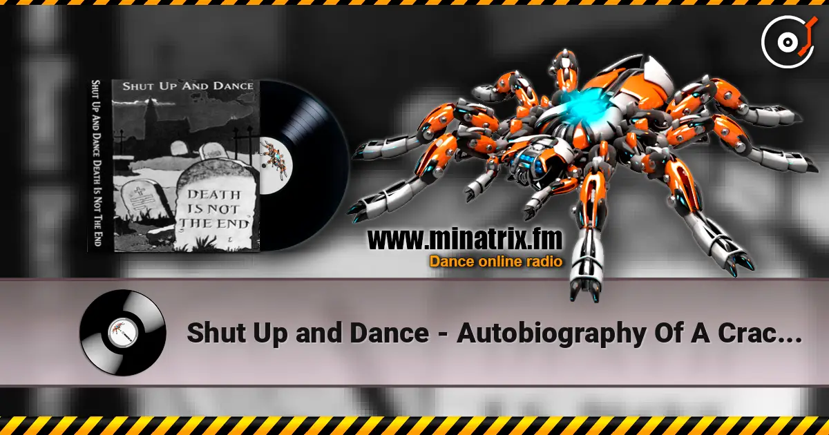 Shut Up and Dance - Autobiography Of A Crackhead (Acoustic Version) 高品质在线收听 | Minatrix.FM