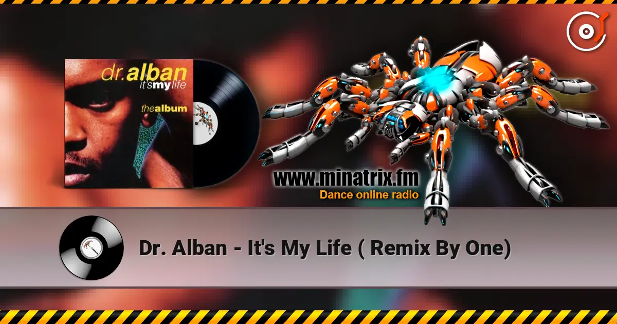Dr. Alban - It's My Life ( Remix By One) 高品质在线收听 | Minatrix.FM