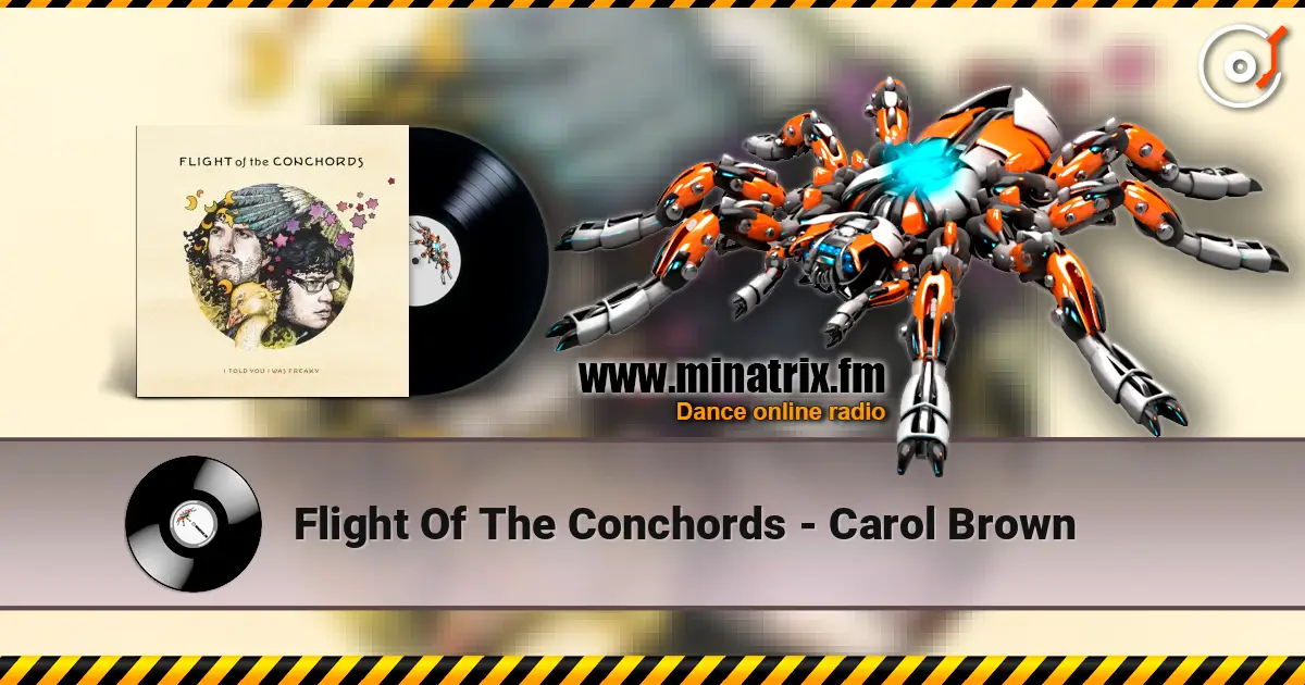 Flight Of The Conchords - Carol Brown 高品质在线收听 | Minatrix.FM