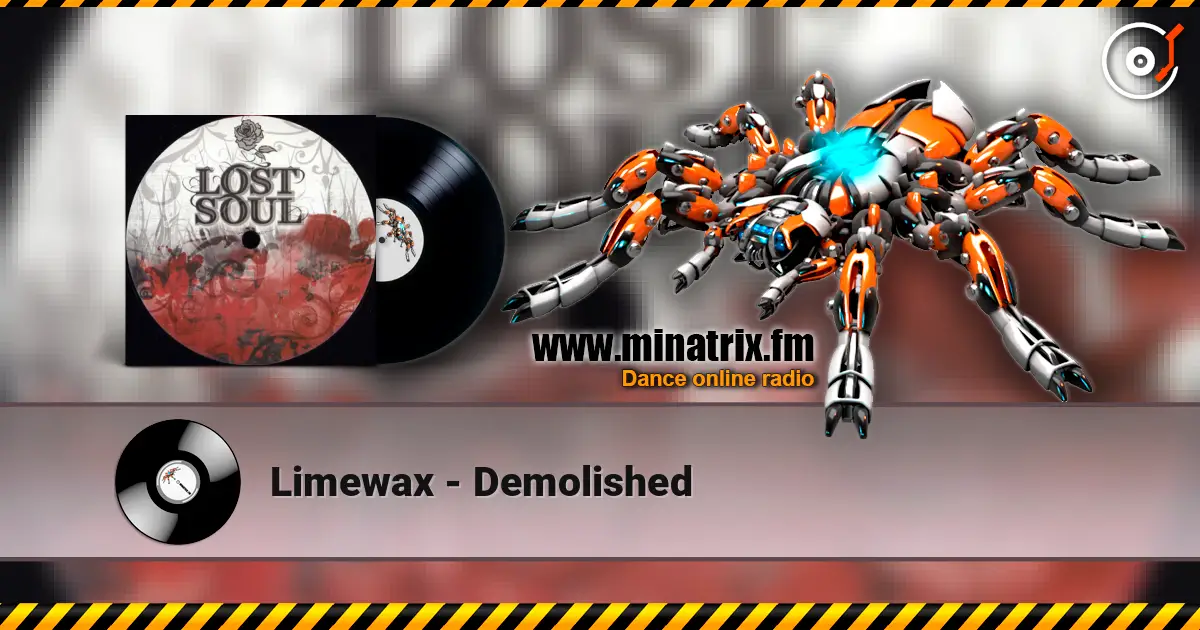 Limewax - Demolished 高品质在线收听 | Minatrix.FM