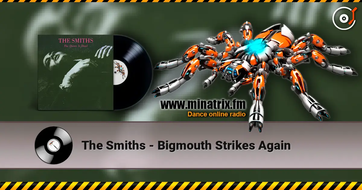 The Smiths - Bigmouth Strikes Again 高品质在线收听 | Minatrix.FM