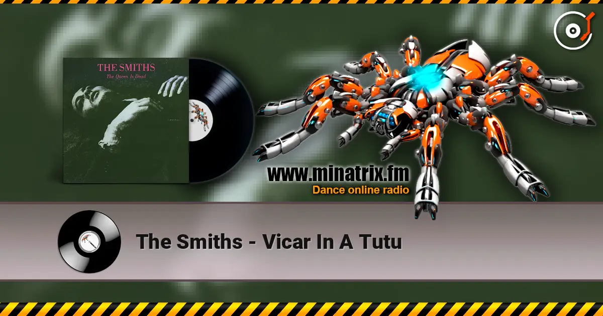 The Smiths - Vicar In A Tutu 高品质在线收听 | Minatrix.FM