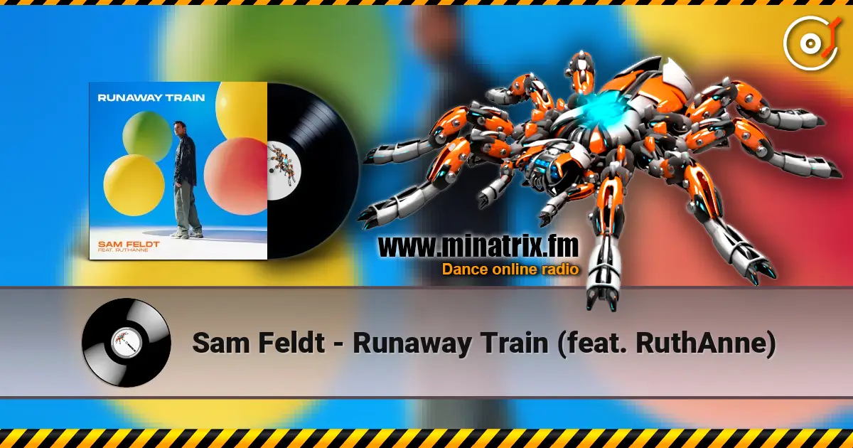 Sam Feldt - Runaway Train (feat. RuthAnne) 高品质在线收听 | Minatrix.FM