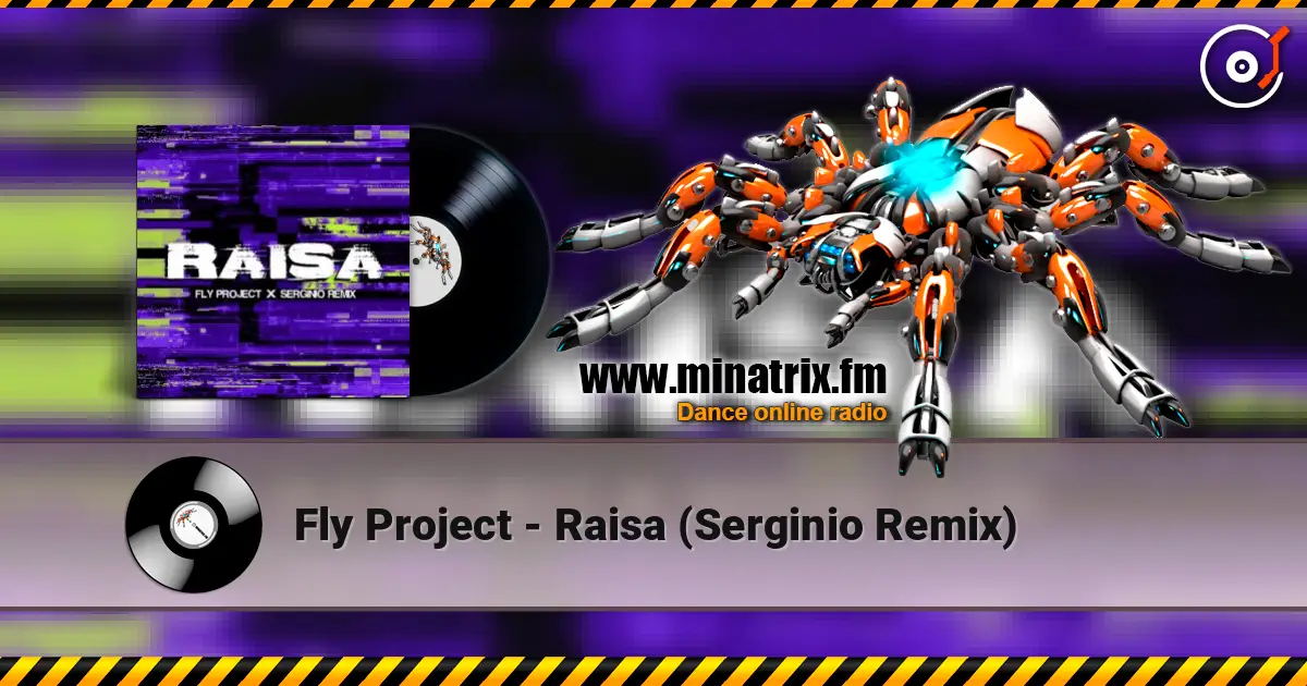 Fly Project - Raisa (Serginio Remix) 高品质在线收听 | Minatrix.FM