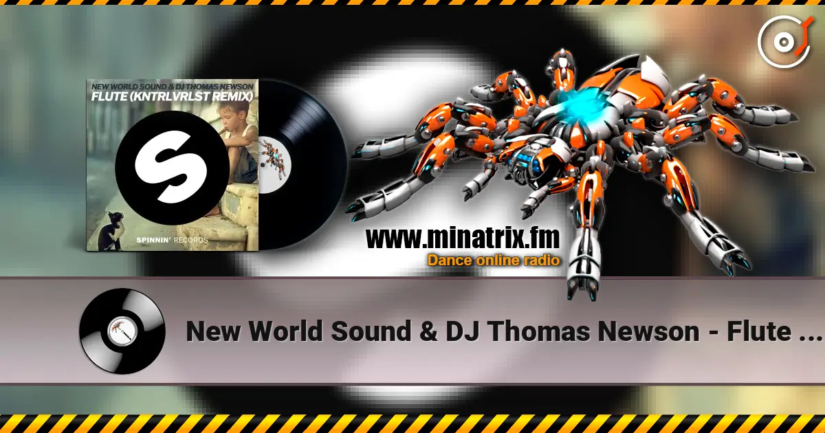 New World Sound & DJ Thomas Newson - Flute (KNTRLVRLST Remix) listen online in high quality | Minatrix.FM