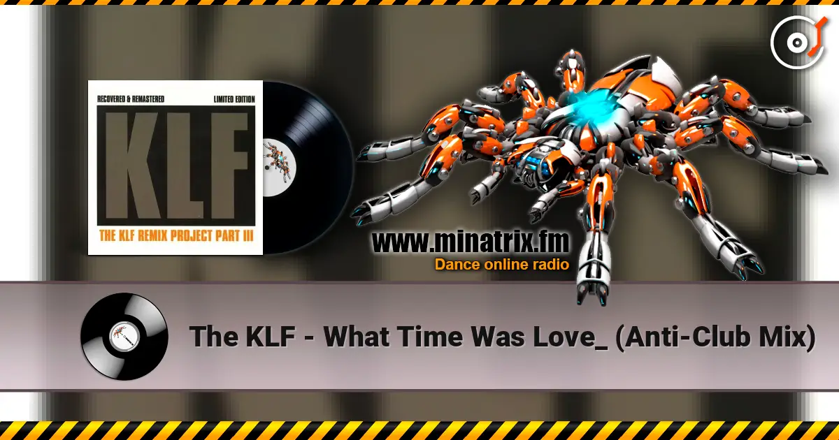The KLF - What Time Was Love_ (Anti-Club Mix) 高品质在线收听 | Minatrix.FM