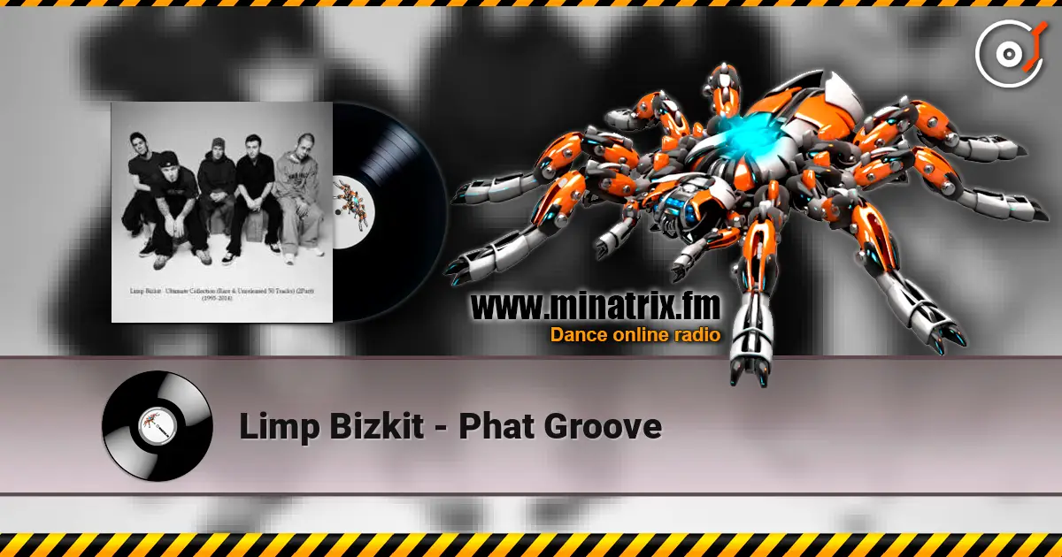Limp Bizkit - Phat Groove 高品质在线收听 | Minatrix.FM