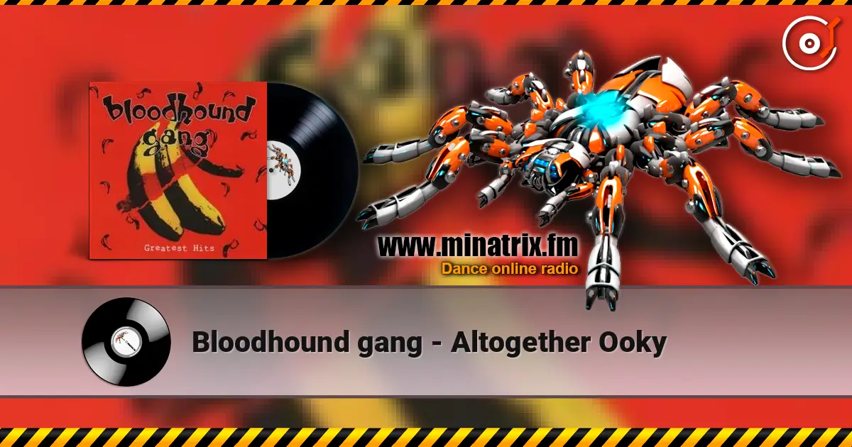 Bloodhound gang - Altogether Ooky 高品质在线收听 | Minatrix.FM