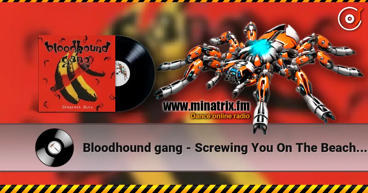 Bloodhound gang - Screwing You On The Beach At Night listen online in high quality | Minatrix.FM