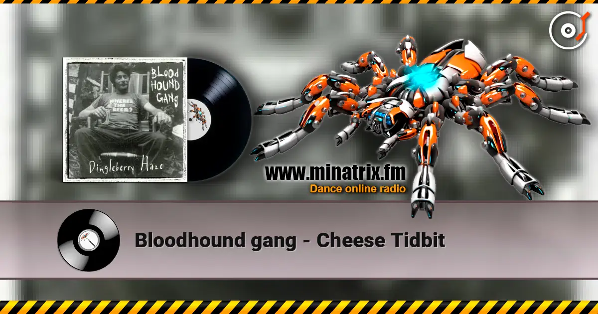 Bloodhound gang - Cheese Tidbit 高品质在线收听 | Minatrix.FM