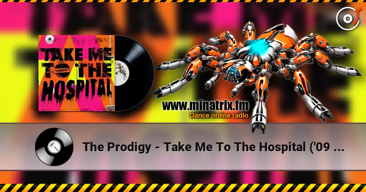 The Prodigy - Take Me To The Hospital ('09 EQ) listen online in high quality | Minatrix.FM
