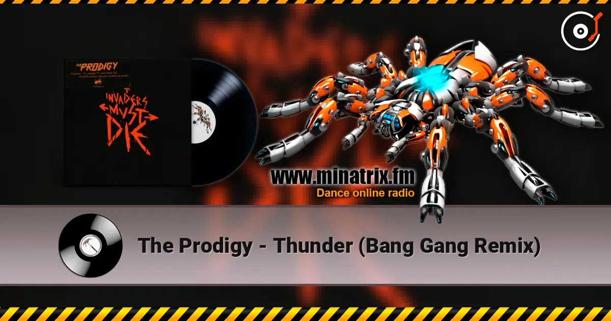 The Prodigy - Thunder (Bang Gang Remix) listen online in high quality | Minatrix.FM