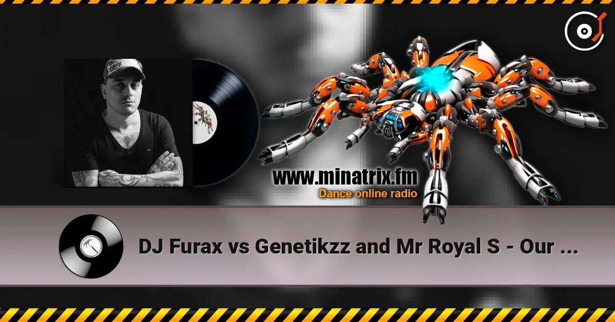 DJ Furax vs Genetikzz and Mr Royal S - Our seduction (bulex remix) 高品质在线收听 | Minatrix.FM