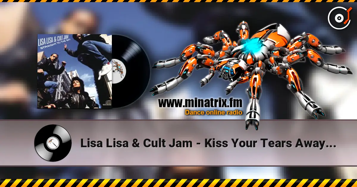 Lisa Lisa & Cult Jam - Kiss Your Tears Away (Album Version) 高品质在线收听 | Minatrix.FM