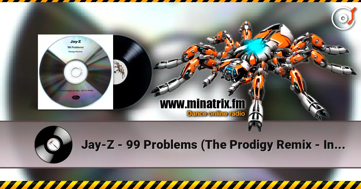 Jay-Z - 99 Problems (The Prodigy Remix - Instrumental) 高品质在线收听 | Minatrix.FM