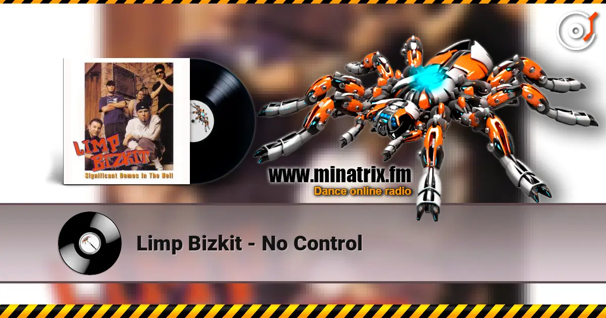 Limp Bizkit - No Control 高品质在线收听 | Minatrix.FM