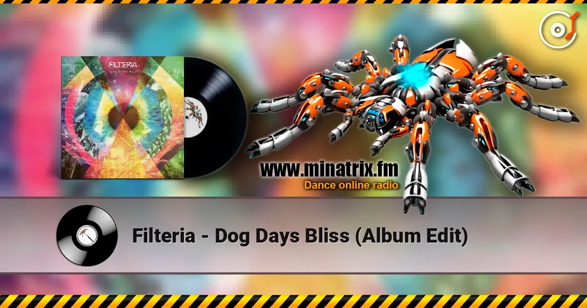 Filteria - Dog Days Bliss (Album Edit) 高品质在线收听 | Minatrix.FM