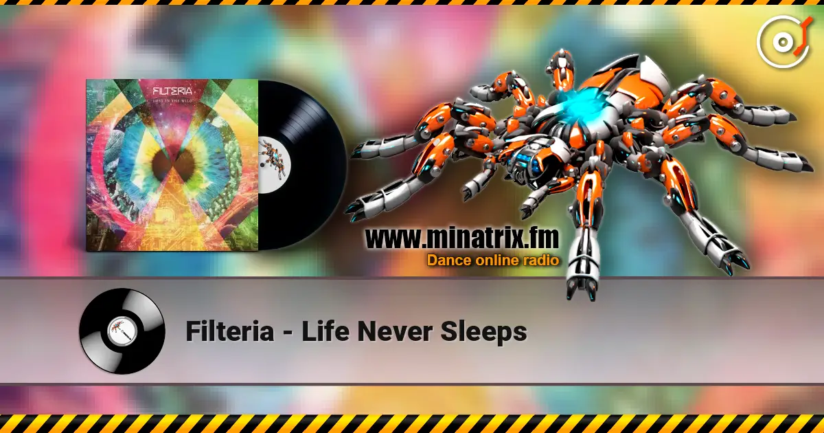 Filteria - Life Never Sleeps 高品质在线收听 | Minatrix.FM