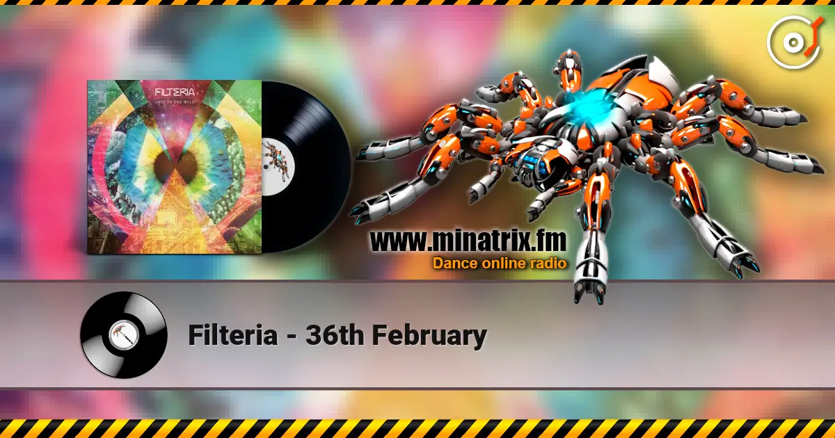 Filteria - 36th February 高品质在线收听 | Minatrix.FM