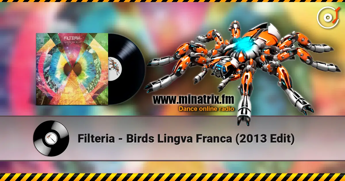 Filteria - Birds Lingva Franca (2013 Edit) 高品质在线收听 | Minatrix.FM