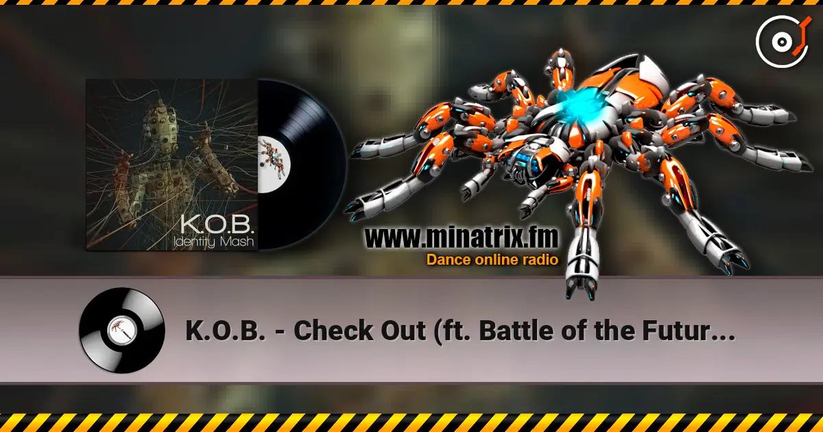 K.O.B. - Check Out (ft. Battle of the Future Buddhas) 高品质在线收听 | Minatrix.FM