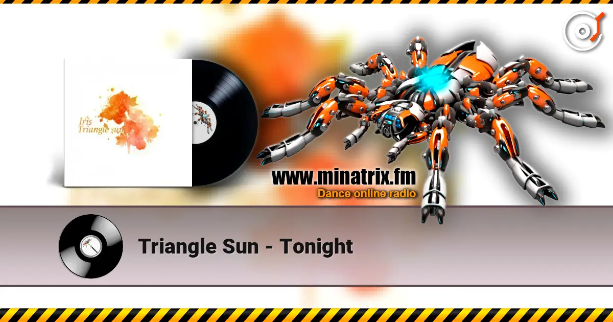 Triangle Sun - Tonight 高品质在线收听 | Minatrix.FM