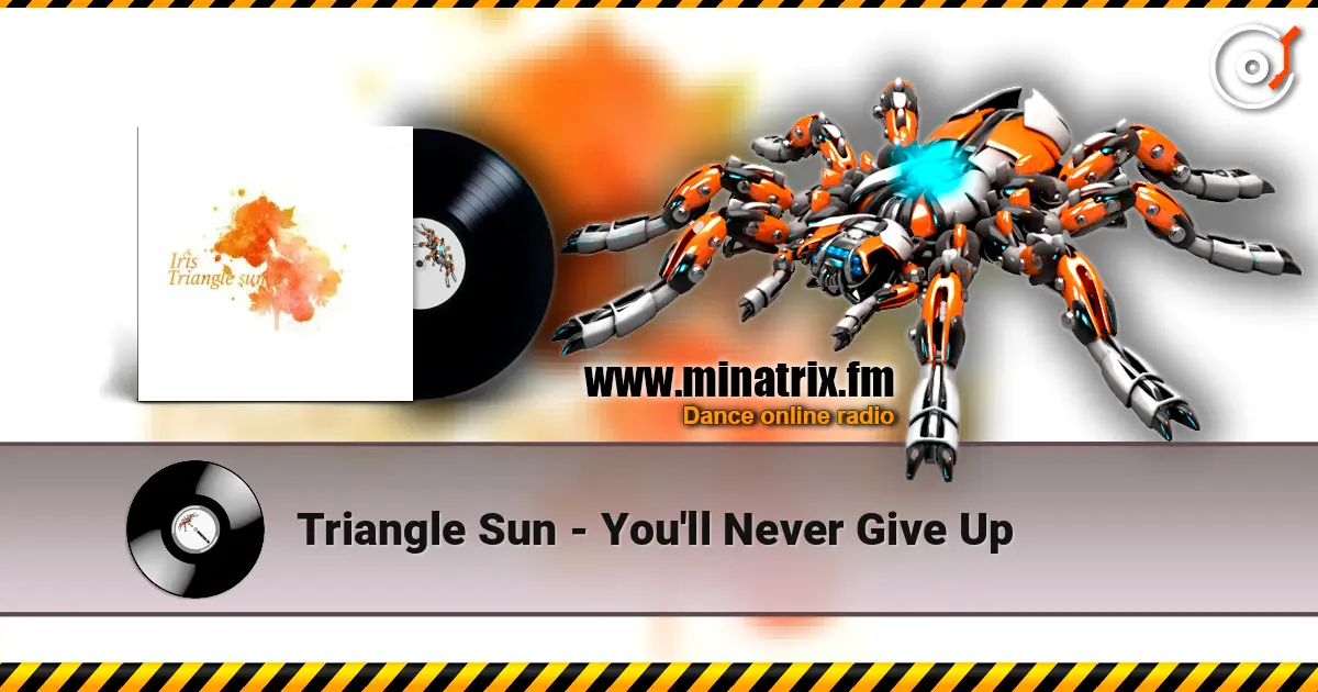 Triangle Sun - You'll Never Give Up 高品质在线收听 | Minatrix.FM