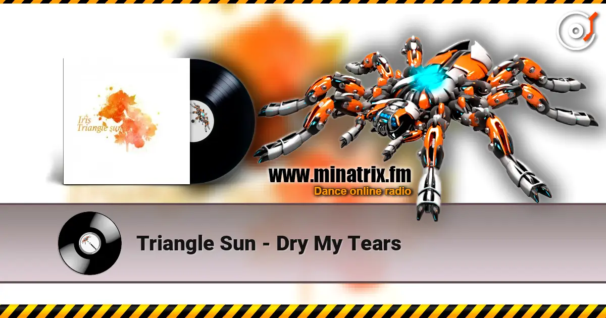 Triangle Sun - Dry My Tears 高品质在线收听 | Minatrix.FM