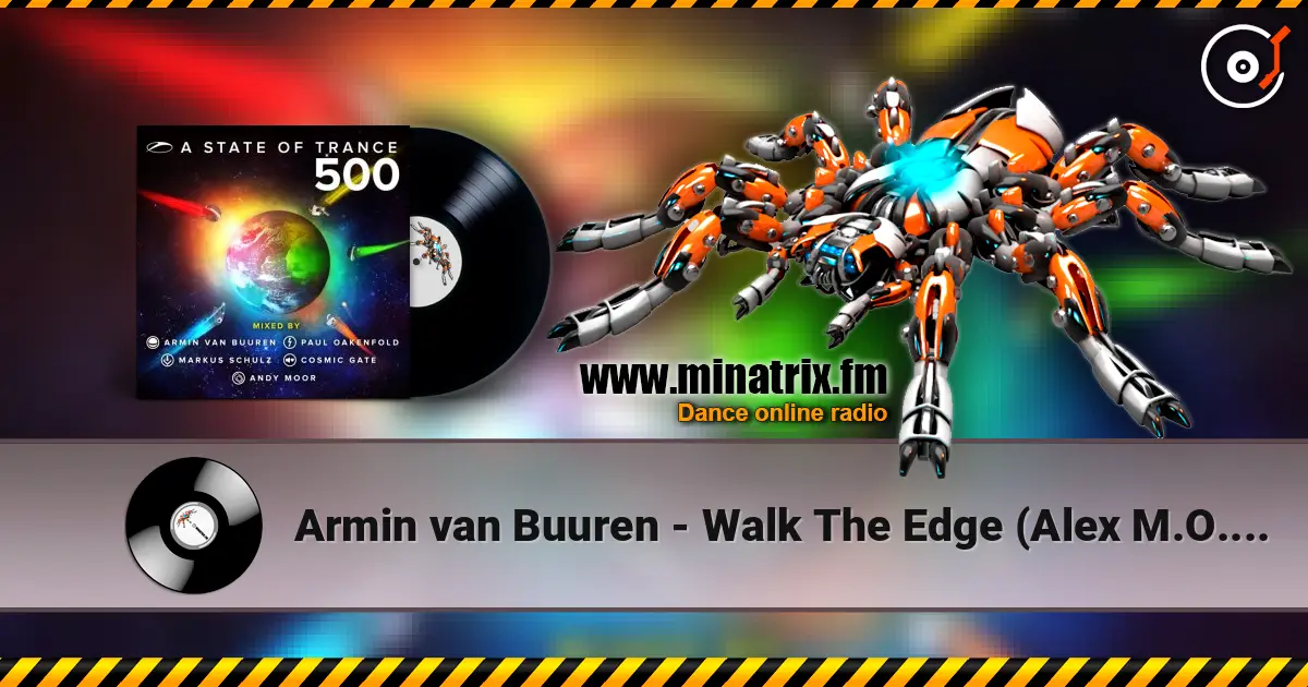 Armin van Buuren - Walk The Edge (Alex M.O.R.P.H. B2B Woody van Eyden Mix) 高品质在线收听 | Minatrix.FM