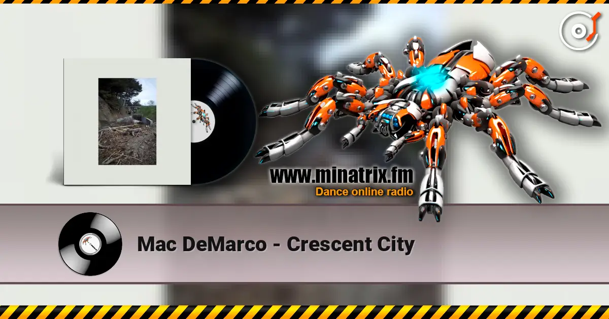 Mac DeMarco - Crescent City 高品质在线收听 | Minatrix.FM