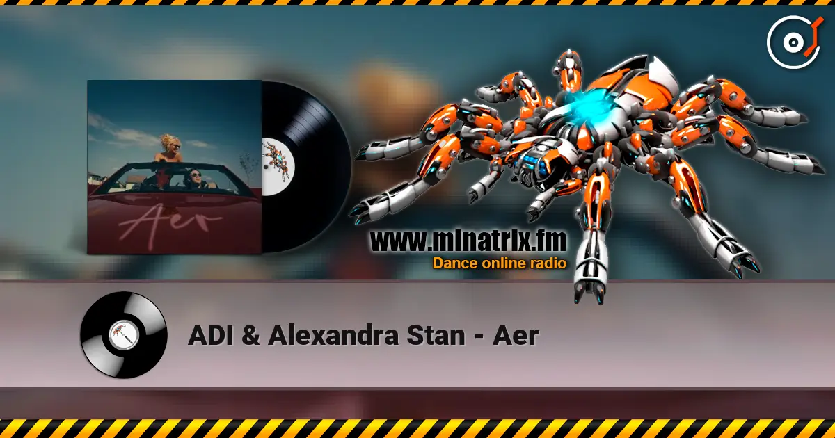 ADI & Alexandra Stan - Aer 高品质在线收听 | Minatrix.FM
