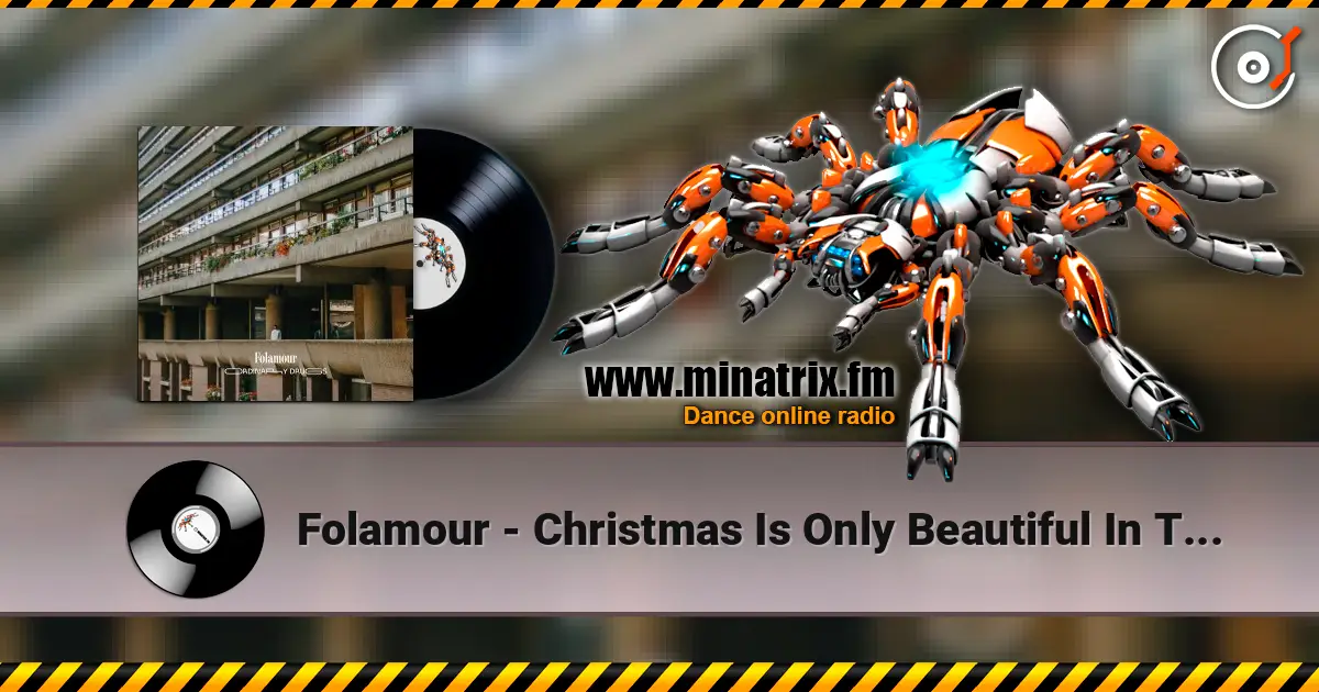 Folamour - Christmas Is Only Beautiful In TV Shows 高品质在线收听 | Minatrix.FM