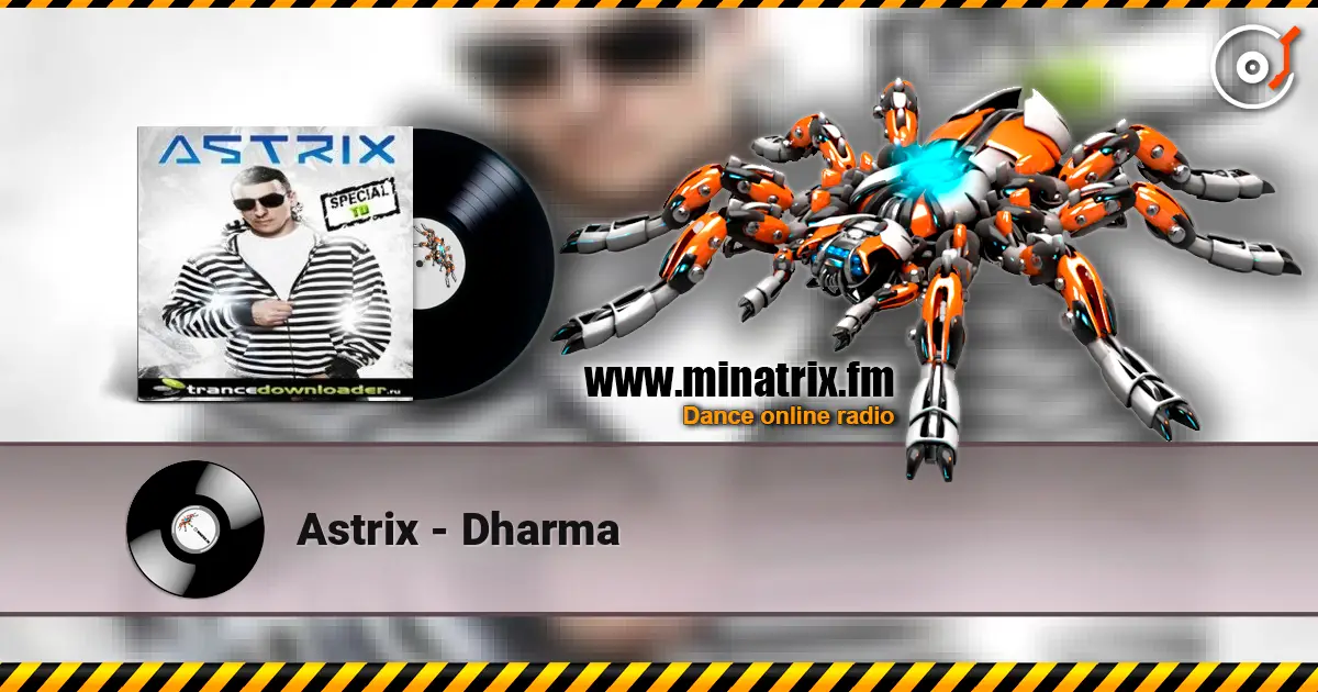 Astrix - Dharma 高品质在线收听 | Minatrix.FM