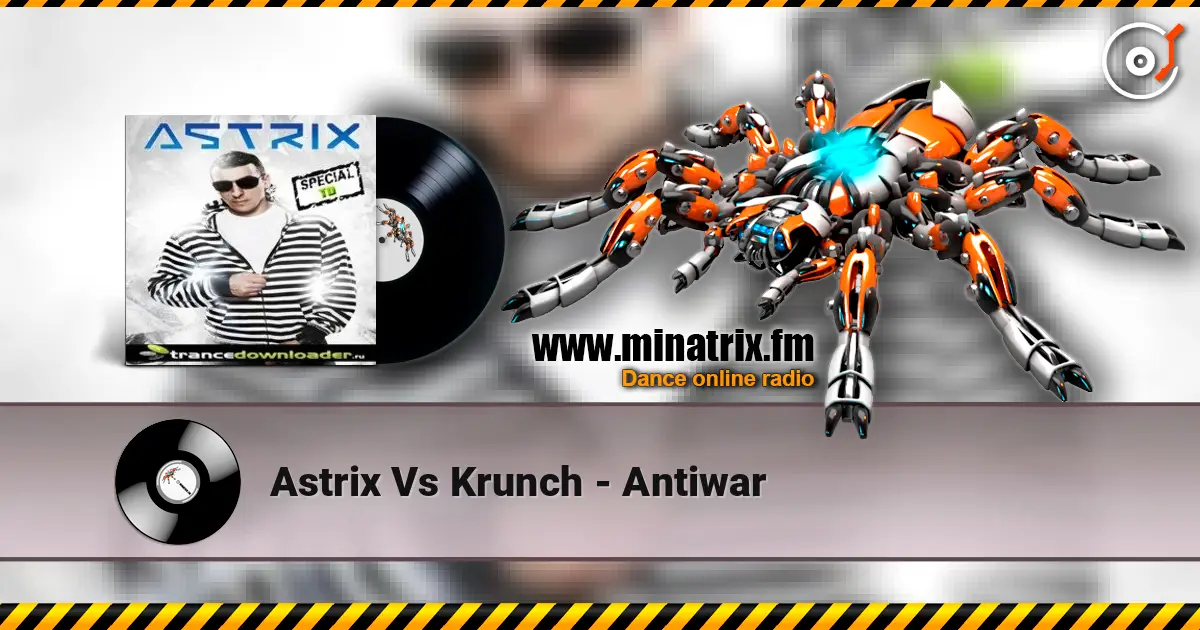 Astrix Vs Krunch - Antiwar 高品质在线收听 | Minatrix.FM