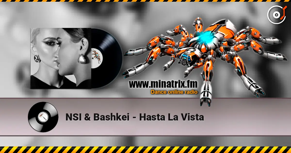 NSI & Bashkei - Hasta La Vista 高品质在线收听 | Minatrix.FM